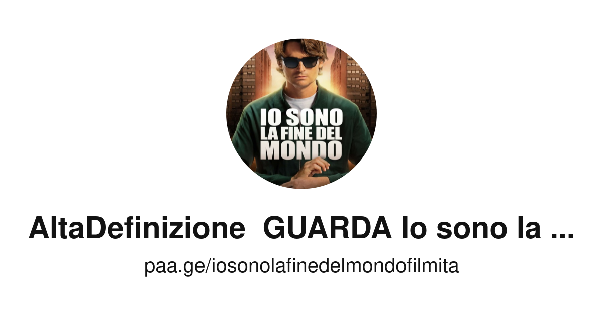 io sono la fine del mondo streaming altadefinizione